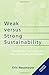 Weak versus Strong Sustainability: Exploring the Limits of Two Opposing Paradigms, Fourth Edition