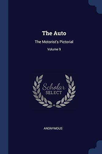 The Auto: The Motorist's Pictorial; Volume 9