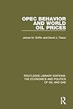 OPEC Behaviour and World Oil Prices (Routledge Library Editions: The Economics and Politics of Oil and Gas)