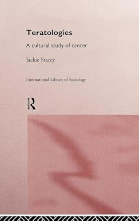 Teratologies: A Cultural Study of Cancer Teratologies: A Cultural Study of Cancer book cover