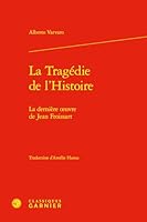 La Tragedie de l'Histoire: La Derniere Oeuvre de Jean Froissart (French Edition) 2406189015 Book Cover