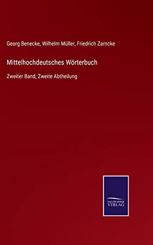 Mittelhochdeutsches Wörterbuch: Zweiter Band, Zweite Abtheilung (German Edition)