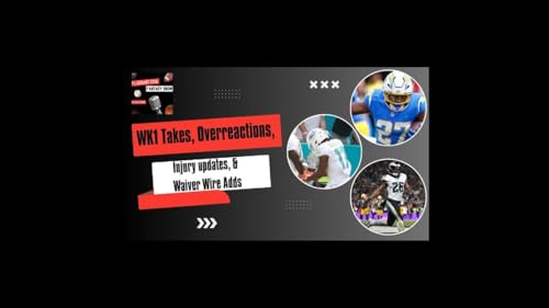 NFL Week 1 Takeaways, Overreactions, Injuries, & Waiver Wire Adds