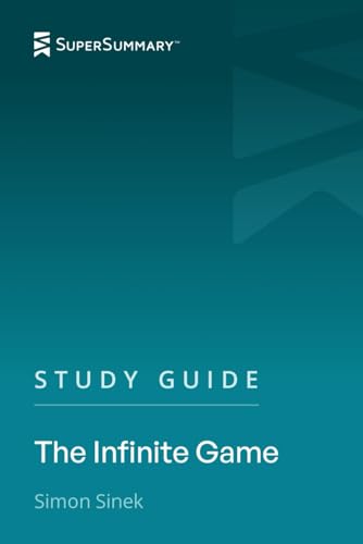 Study Guide: The Infinite Game by Simon Sinek (SuperSummary)