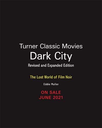 Dark City: The Lost World of Film Noir (Revised and Expanded Edition)