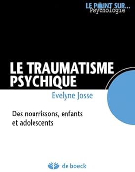 Traumatisme psychique (le) point sur psycho.