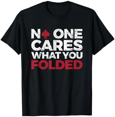 No One Cares What You Folded, Funny Poker T-Shirt image 4