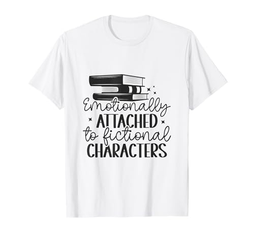 Émotionnellement attaché aux Personnages de Fiction Interdits Livres T-Shirt