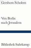 Von Berlin nach Jerusalem: Jugenderinnerungen (Bibliothek Suhrkamp) - Gershom Scholem 