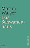 Das Schwanenhaus: Roman - Martin Walser 