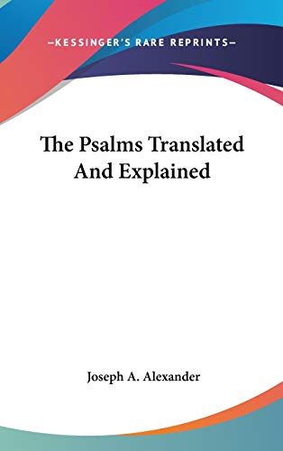 The Psalms Translated And Explained
