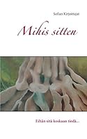 Mihis sitten?: Eihän sitä koskaan tiedä... 9523300601 Book Cover