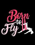 aerial yoga aerial yoga born to fly fitness aerial silk dancer 1 notebook: 8.5 x 11 inches