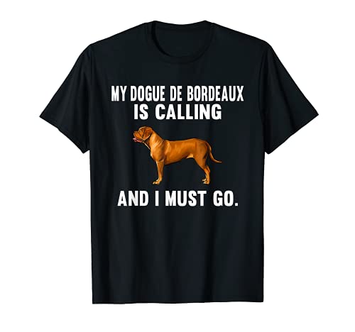 Funny My Dogues de Bordeaux Is Calling And I Must Go Dog T-Shirt, Black