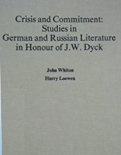 Hardcover Crisis and Commitment: Studies in German and Russian Literature in Honour of J.W. Dyck (English and German Edition) Book