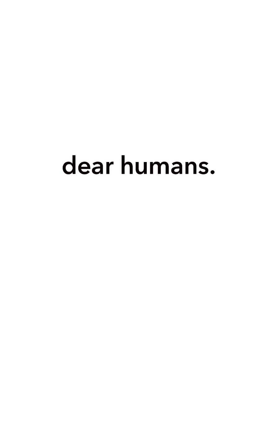 Dear Humans