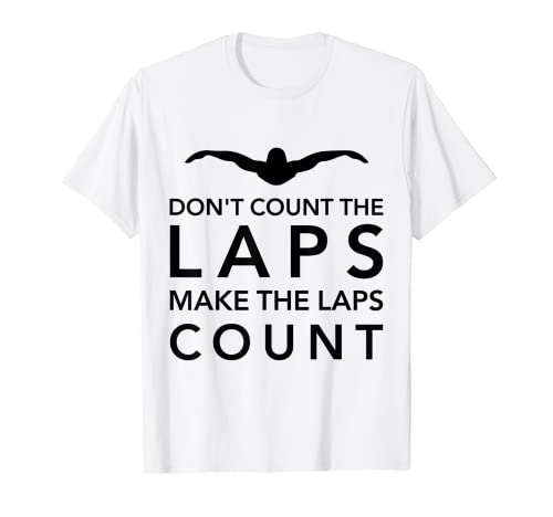 No cuentes las vueltas hacen que las vueltas cuenten divertido natación Camiseta