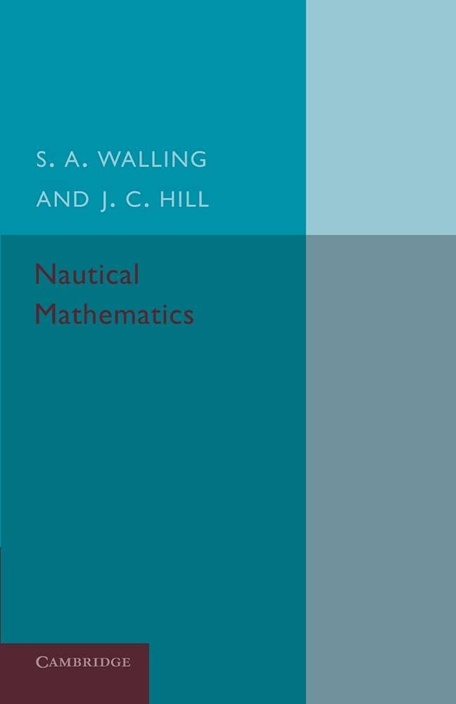 Nautical Mathematics by S. A. Walling, J. C. Hill - 9781107642522