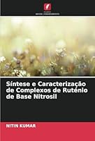 Síntese e Caracterização de Complexos de Ruténio de Base Nitrosil 620872810X Book Cover