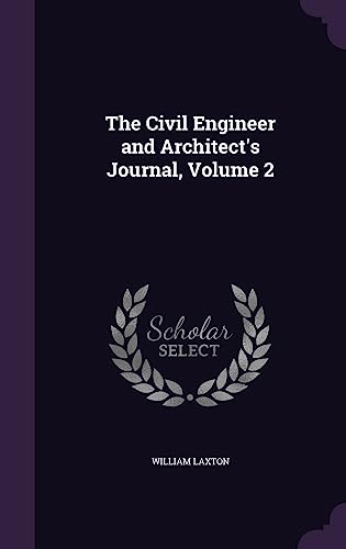 The Civil Engineer and Architect's Journal, Volume 2