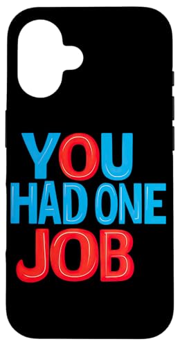 ʔYou had one Job Statement RX`[ X}zP[X iPhone 16 p