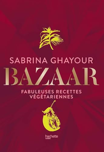 Bazaar: Fabuleuses recettes végétariennes