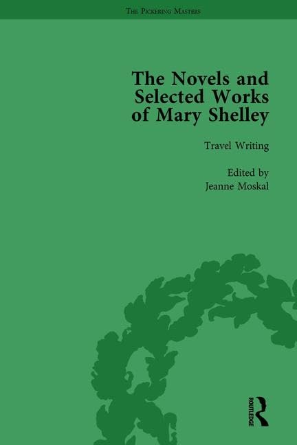 The Novels and Selected Works of Mary Shelley Vol 8      1st Edition