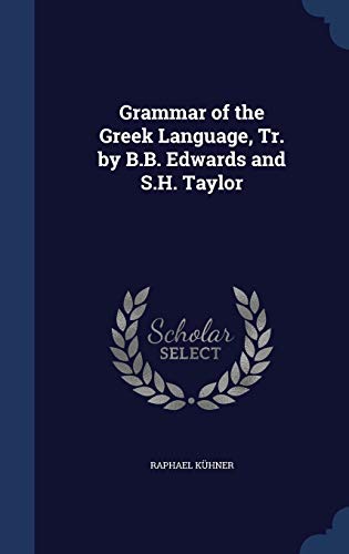Grammar of the Greek Language, Tr. by B.B. Edwa... 1296966011 Book Cover