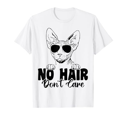 Funny Sphynx Cat No Hair Don't Care Bald Hairless Cat