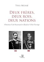 Deux frères, deux rois, deux nations: Christian X de Danemark et Haakon VII de Norvège B0H7BCHXMK Book Cover