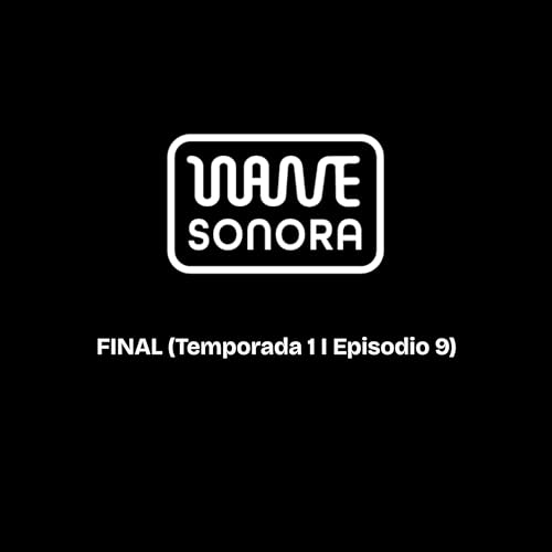 Finales (Temporada 1 | Episodio 9)