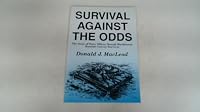 Survival against the odds: The story of Petty Officer Donald MacKinnon, Russian convoy survivor 0953808009 Book Cover