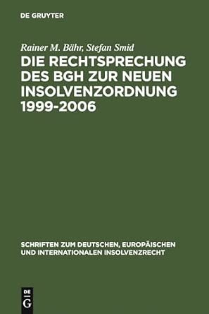 Die Rechtsprechung des BGH zur neuen Insolvenzordnung 1999-2006: Systematische Darstellung: 6 Reprint 2011 Edition-Wow! eBook