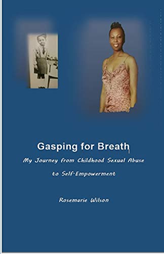 Gasping For Breath: My Journey from Childhood Sexual Abuse to Self-Empowerment