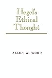 Hegel's Ethical Thought - Allen W. Wood 