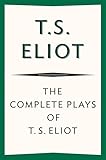 The Complete Plays of T. S. Eliot