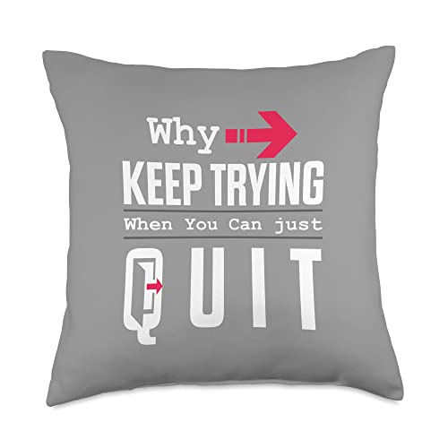 Funny Why Keep Trying When You Can Just Quit? Graphic