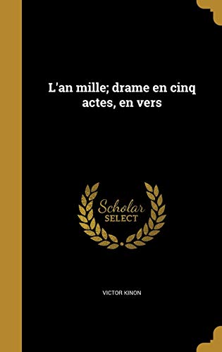 L'an mille; drame en cinq actes, en vers (French Edition)