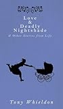 Love and Deadly Nightshade: and Other Stories from Life