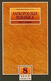 IntroducciÃ³n a la antropologÃ­a teolÃ³gica (IntroducciÃ³n al estudio de la TeologÃ­a) (Spanish Edition)