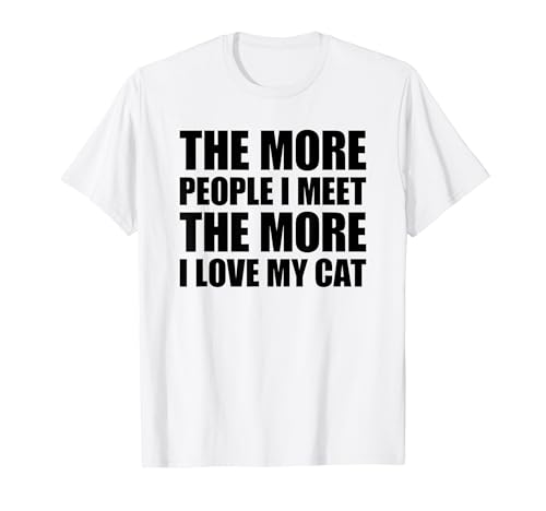 The More People I Meet The More I Love My Cat T�V���c