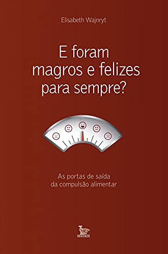 E foram magros e felizes para sempre?: