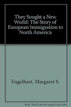 Hardcover They Sought a New World: The Story of European Immigration to North America Book