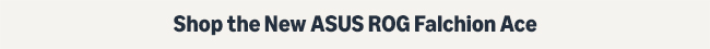 Shop the New ASUS ROG Falchion Ace