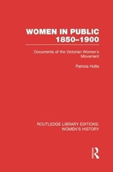 Paperback Women in Public: Documents of the Victorian Women's Movement, 1850-1900 Book