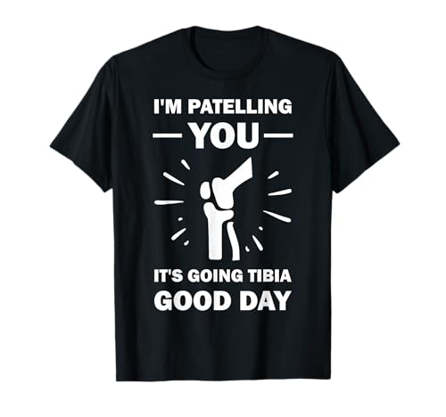 Funny Therapist Puns Joke It's Going Tibia Physical Therapy T-Shirt