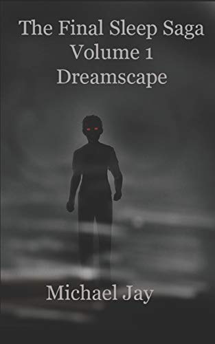 The Final Sleep Saga: Volume 1 Dreamscape