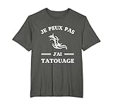 Je peux pas j'ai tatouage humour tattoo homme drole T-Shirt