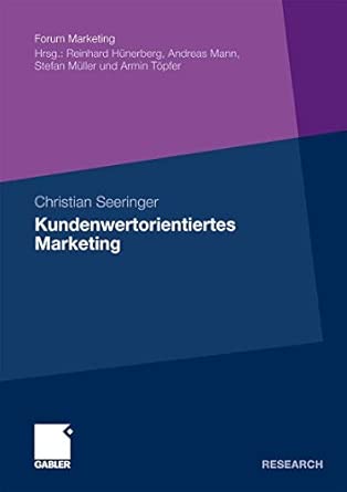 Kundenwertorientiertes Marketing: Value for the Customer und Value of the Customer im Wirkungsverbund am Beispiel des Preissystems der Deutschen Bahn AG 2011th Edition book cover
