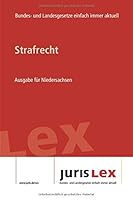 Strafrecht Ausgabe F?r Niedersachsen : Rechtsstand 06. 01. 2020, Bundes- und Landesrecht Einfach Immer Aktuell (juris Lex) 165438285X Book Cover